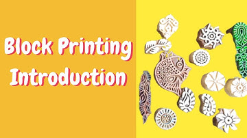 Introduction to Block Printing | History of Block Printing