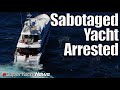 Breaking: Yacht Partially Sunk by Ukrainian Engineer arrested!