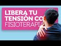 Libera la tensión acumulada con fisioterapia