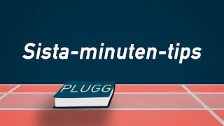 Sista minuten - tips dagen innan provet