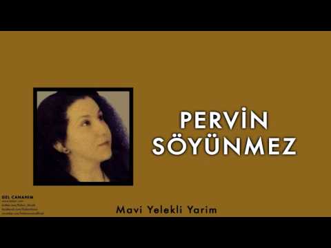 Pervin Söyünmez - Mavi Yelekli Yarim [ Gel Cananım © 2004 Kalan Müzik ]