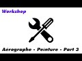 Workshop  larographe et la peinture  partie 3