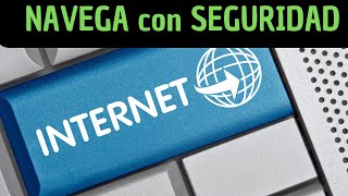 Cómo NAVEGAR en forma SEGURA en INTERNET