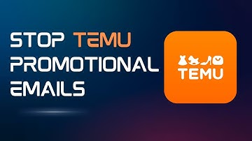 How to Stop Getting promotional Emails from Temu on Gmail