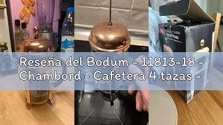 Reseña del Bodum - 11813-18 - Chambord - Cafetera 4 tazas - 0,5 l - color cobre