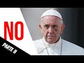 ¿Es el PAPA FRANCISCO un HEREJE? | PARTE II