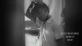 Chezile-Another Life (ft-Brayant Barnes) (sped up) 