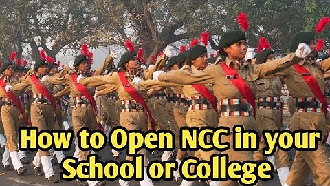How to Open NCC in your school and college?