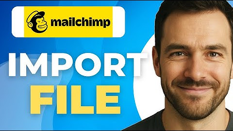 Comment importer un fichier CSV sur Mailchimp en 2025