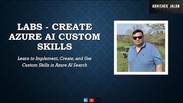 Part 4 : Labs  Create a custom skill for Azure AI Search