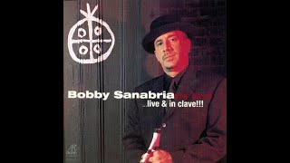 Bobby Sanabria Big Band: Afro-Cuban Dream … Live & In Clave!!! (Full Album)