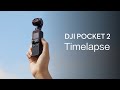 DJI Pocket 2 | How to Shoot Timelapse Videos with DJI Pocket 2