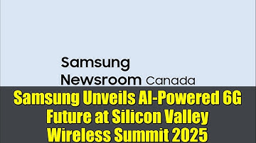 Samsung Unveils AI-Powered 6G Future at Silicon Valley Wireless Summit 2025 | AI-RAN, AR/XR & More!