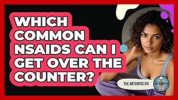 Which Common NSAIDs Can I Get Over The Counter?