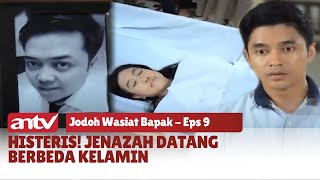 Semua Panik Jenazah Tertukar! | Jodoh Wasiat Bapak | Eps 9 (2/5)