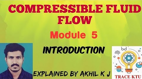 COMPRESSIBLE FLUID FLOW |MODULE 5 |INTRODUCTION