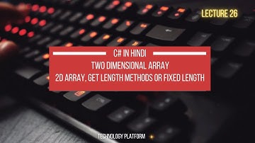 two dimensional array in c# | 2d array in c# in hindi | 2 dimensional array in c# | Part - C