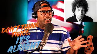 BOB DYLAN - DON'T THINK TWICE, IT'S ALRIGHT (REACTION)