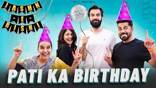 PATI KA BIRTHDAY | Ft. Chhavi Mittal, Karan V Grover, Shubhangii \& Gunjan | SIT | Comedy Web Series