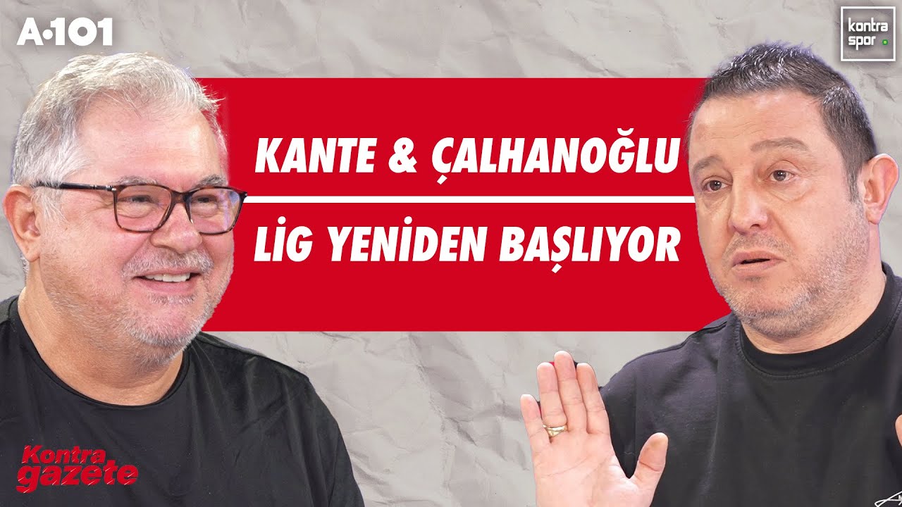 🔴 CANLI | Süper Lig başlıyor, Galatasaray'da hedef Çalhanoğlu, Fenerbahçe'ye yeni dinamo Kante