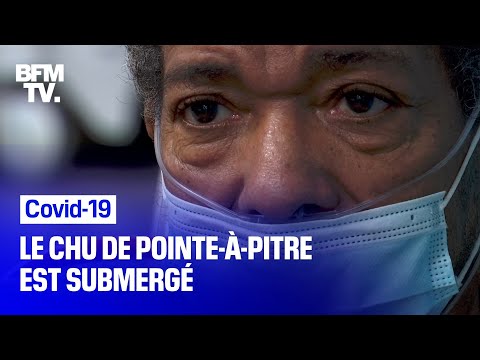 Covid-19: débordé par l'afflux de patients, le CHU de Pointe-à-Pitre est submergé