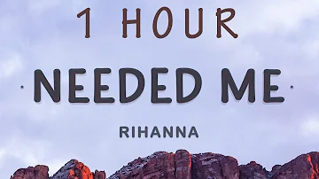 [ 1 HOUR ] Rihanna - Needed Me (Lyrics)