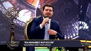 Sen Muhammed Mustafasın İftara Vuslat - Ahmet Hakan Karagül