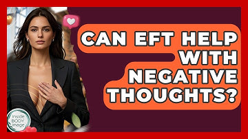 Can EFT Help With Negative Thoughts? - Inside Body Image