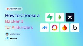 How to Choose a Backend for AI Builders (Supabase vs Firebase vs Momen vs Xano vs Bubble)