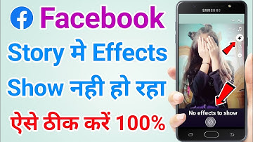 Facebook story effects not working problem fix | Facebook story effects not showing