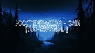 XXXTENTACION - SAD! (Sub Español)