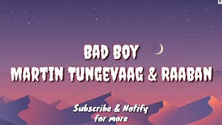 Bad Boy (Lyric) - Martin Tungevaag & Raaban