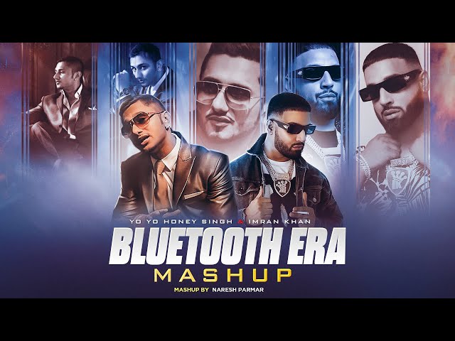 Bluetooth Era Mashup 2023 | Brown Rang x Amplifier | Yo Yo Honey Singh | Imran Khan | Naresh Parmar class=