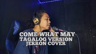 COME WHAT MAY TAGALOG VERSION|JERRON