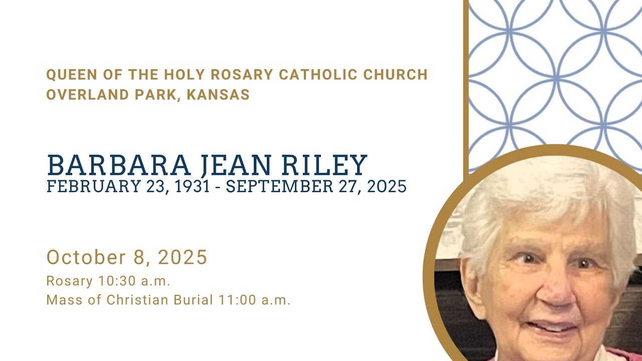 Rosary and Mass of Christian Burial for Barbara Jean Riley, October 8 ...