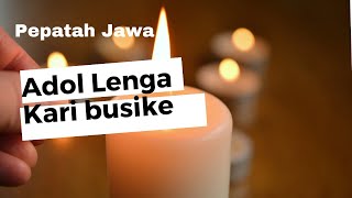 Kata-kata bijak. Pepatah Pitutur Jawa Adol Lenga Kari Busike. Peribahasa Jawa.