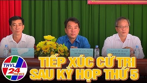Tiếp xúc cử tri sau kỳ họp thứ 5 của Đại biểu Hội đồng nhân dân 03 cấp, nhiệm kỳ 2021- 2026