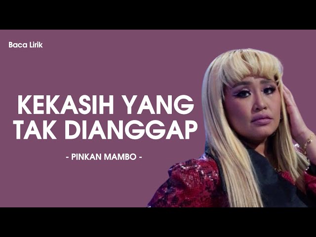 Pinkan Mambo - Kekasih Yang Tak Dianggap Lirik/Lyrics class=