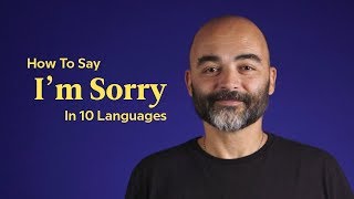 How To Say 'I'm Sorry' In 10 Languages