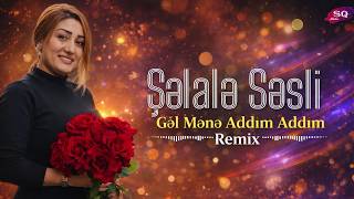 Selale Sesli - Gel Mene Addim Addim Remix (Tik Tokda Trend Olan Mahnı)