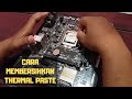 Cara Membersihkan Thermal Paste Processor