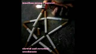 jonathon young - unravel (slowed and reverbed)