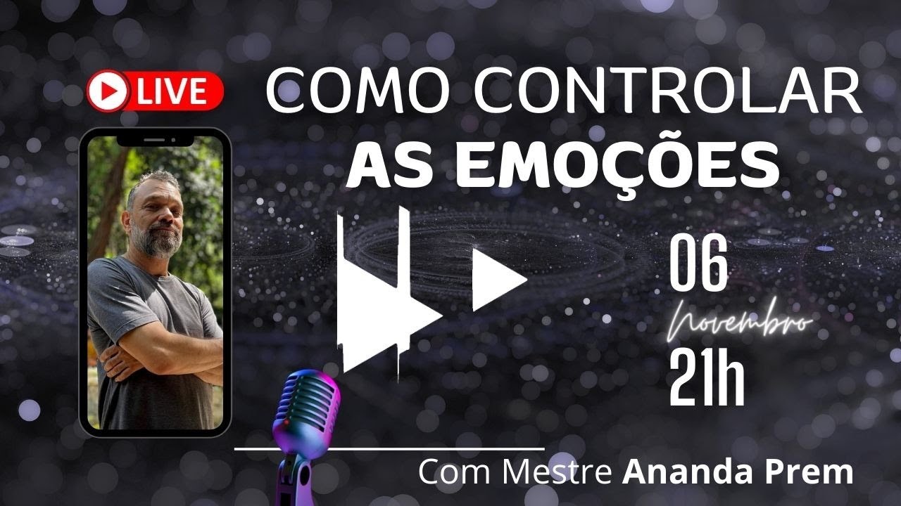 Como Controlar as Emoções – Mestre Ananda Prem