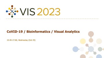 CoVID-19 / Bioinformatics / Visual Analytics Session - Fast Forward | VIS 2023