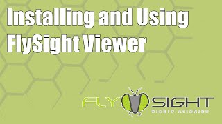 Installing and using FlySight Viewer