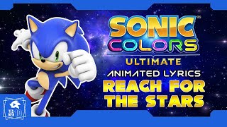 SONIC COLORS ULTIMATE "REACH FOR THE STARS" ANIMATED LYRICS BEST QUALITY