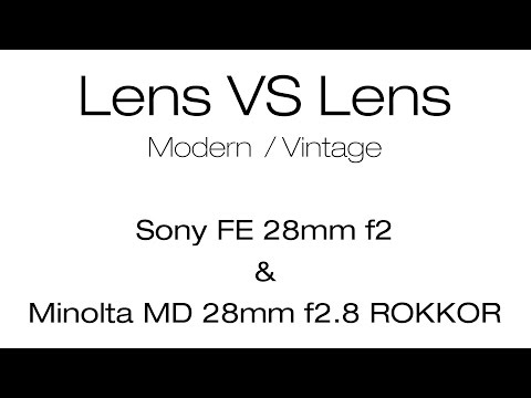 Sony 28mm f2 VS Minolta 28mm f2.8 in 4k