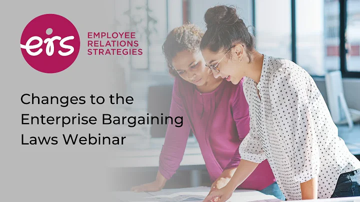 Changes to Enterprise Bargaining Laws Webinar