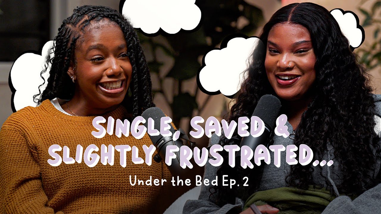 Single, Saved & Slightly Frustrated | Under The Bed