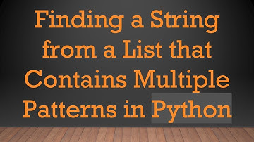 Finding a String from a List that Contains Multiple Patterns in Python